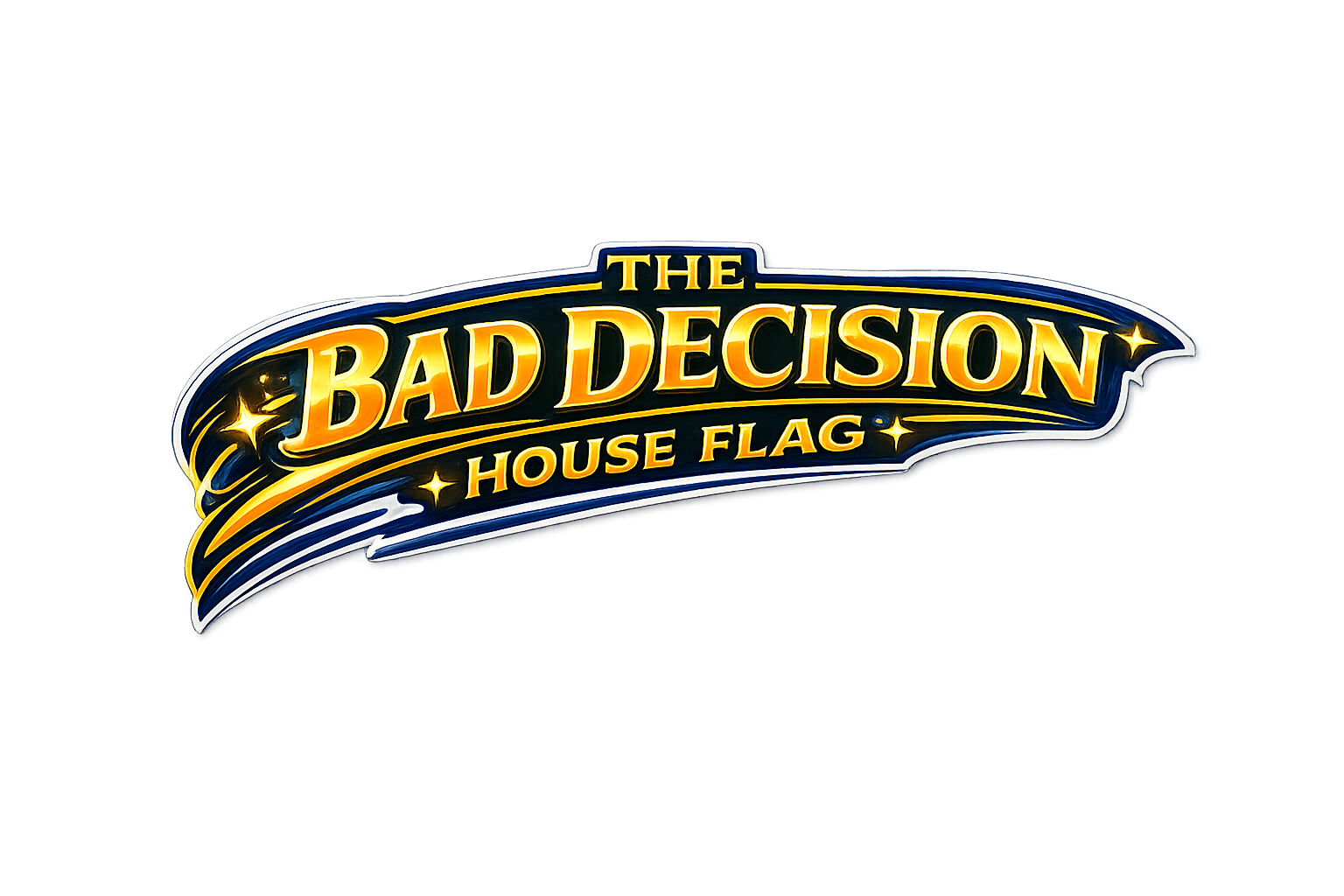 The Bad Decision™ House Flag