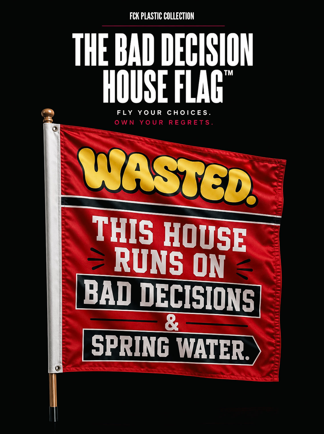 The Bad Decision™ House Flag